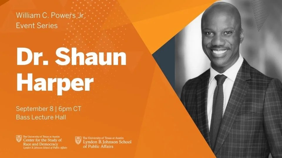 William C. Powers Jr. Speaker Series Shaun Harper Truth Teaching